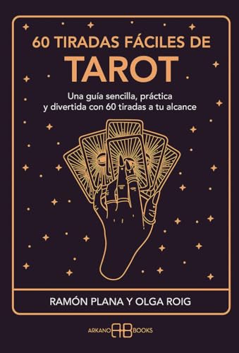 60 tiradas fáciles de tarot: Una guía sencilla, práctica y divertida con 60 tiradas a tu alcance. (Karma 7)
