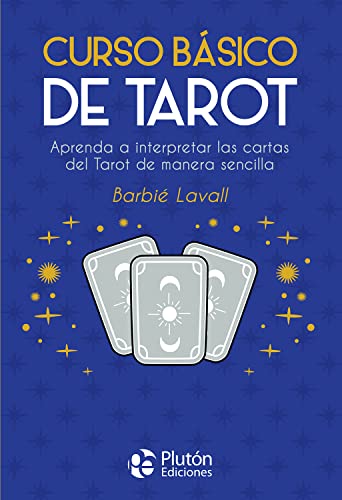 Curso básico de Tarot: Aprenda a interpretar las cartas del Tarot de manera sencilla (Colección Nueva Era)